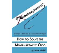 Ichak, Adizes Ph.D. How To Solve The Mismanagement Crisis (Tascabile)