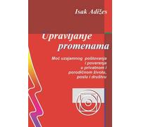 Ichak Adizes Upravljanje promenama [Mastering Change - Serbo-Croatia (Tascabile)