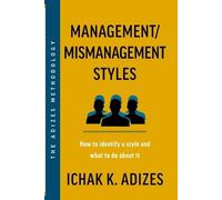 Ichak K Adizes Management/Mismanagement Styles (Tascabile)