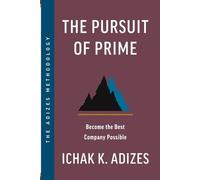 Ichak K Adizes The Pursuit of Prime (Tascabile)