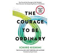 Ichiro Kishimi The Courage to be Ordinary (Copertina rigida)