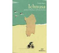 Ichnusa. Guarire di Sardegna nell'isola di pietra