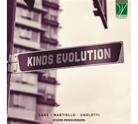 Ichos Percussion - Cage, Martiello, Ugoletti: Kinds Evolution - Cd