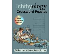 Ichthyology Crossword Puzzles: Crossword Puzzles with Easy to Read Print about Ichthyology and the World of Fish | 6x9 inches, 109 pages | 50 Puzzles ... Gift for Vacations, Holidays, and Relaxation