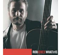 Ickes, Rob - What It Is