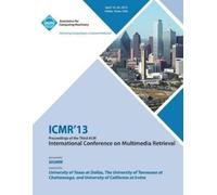 Icmr 13 Confere ICMR 13 Proceedings of the Third ACM International C (Tascabile)