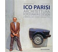 Ico Parisi. Architettura, fotografia, design - 2012 - Pifferi