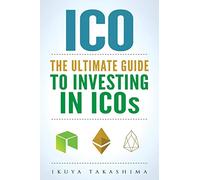 ico: The Ultimate Guide To Investing In ICOs, ICO Investing, Initial Coin Offering, Cryptocurrency Investing, Investing In Cryptocurrrency