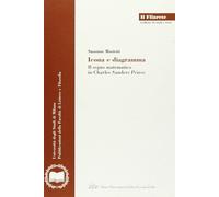 Icona e diagramma. Il segno matematico in Charles Sanders Peirce