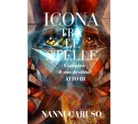 Icona tra le stelle: Compirà il suo destino? Atto III