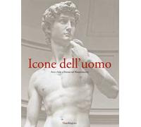 Icone dell'uomo. Arte e fede a Firenze nel Rinascimento