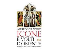 Icone e volti d'oriente. Ediz. illustrata