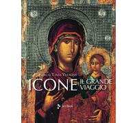 Icone. Il grande viaggio. Ediz. illustrata