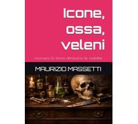 Icone, ossa, veleni: riscrivere la storia attraverso le malattie