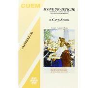 Icone sovietiche. Il cantastoria. Testi delle canzoni abbinate alla raccolta di immagini. Con CD Audio