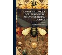 Icones Historique Des LÃ(c)pidoptères Nouveaux Ou Peu Connus