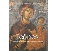 Icônes: Images sacrées de la tradition orthodoxe