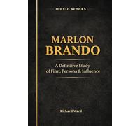 Iconic Actors Marlon Brando: A Definitive Study of Film, Persona & Influence