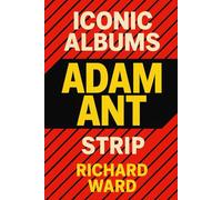 Iconic Albums - Adam Ant - Strip