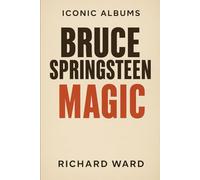 Iconic Albums - Bruce Springsteen - Magic