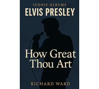 Iconic Albums Elvis Presley - How Great Thou Art