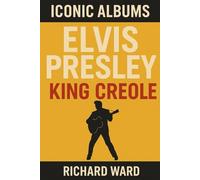 Iconic Albums - Elvis Presley - King Creole