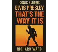 Iconic Albums - Elvis Presley - That's The Way It Is