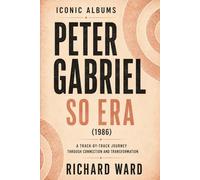 Iconic Albums Peter Gabriel The So Era (1986): A Track-by-Track Journey Through Connection and Transformation: 5