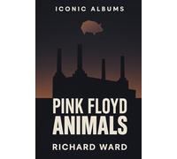 Iconic Albums - Pink Floyd - Animals