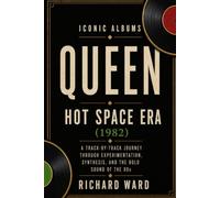 Iconic Albums Queen The Hot Space Era (1982): A Track-by-Track Journey Through Experimentation, Synthesis and the bold sounds of the 80's
