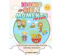 Iconic Bible Moments: Cute & Simple Coloring Pages from the Old & New Testament