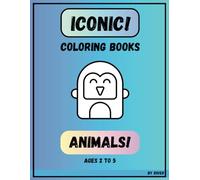Iconic! Coloring Books: Animals (Ages 2-5)