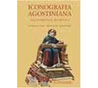 Iconografia agostiniana. Vol. 1: Dalle origini al XIV secolo.