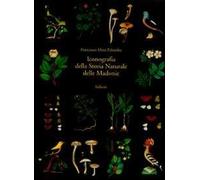 Iconografia della storia naturale delle Madonie. Ediz. illustrata