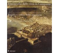 Iconografia delle città in Campania. Napoli e i centri della provincia