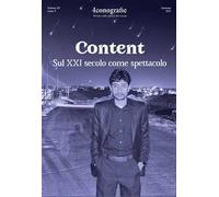 Iconografie. Rivista sullo spirito del tempo (2025). Vol. 3: Content. Sul XXI secolo come spettacolo