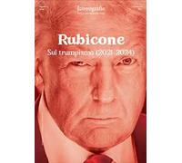 Iconografie. Rivista sullo spirito del tempo (2025). Vol. 5: Rubicone. Sul trumpismo (2021-2024)