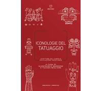 Iconologie del tatuaggio. Scritture del corpo e oscillazioni identitarie