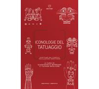 Iconologie del tatuaggio. Scritture del corpo e oscillazioni identitarie -...