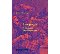 Iconophages: A History of Ingesting Images