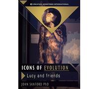 Icons Of Evolution: Lucy & Friends