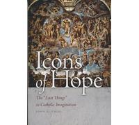 Icons of Hope: The "Last Things" in Catholic Imagination