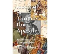 Icons of St. Thomas the Apostle: A Reference for Iconographers