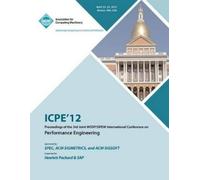 Icpe 12 Confere ICPE 12 Proceedings of the 3rd Joint WOSP/SIPEW Inte (Tascabile)