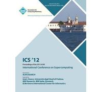 Ics 12 Proceedi ICS 12 Proceedings of the 2012 ACM International Con (Tascabile)