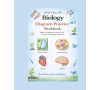 ICSE Class 10 Biology Diagram Practice Workbook: with Labeling exercises and Exam Oriented Practice