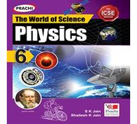 ICSE The World of Science : Physics-6
