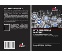 ICT E MARKETING DIGITALE: Le tecnologie dell'informazione e della comunicazione come motore del marketing digitale