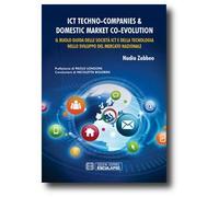 ICT Techno-Companies & domestic market co-evolution. Il ruolo guida delle società ICT e della tecnologia nello sviluppo del mercato nazionale