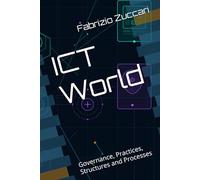 ICT World: Governance, Practices, Structures and Processes
